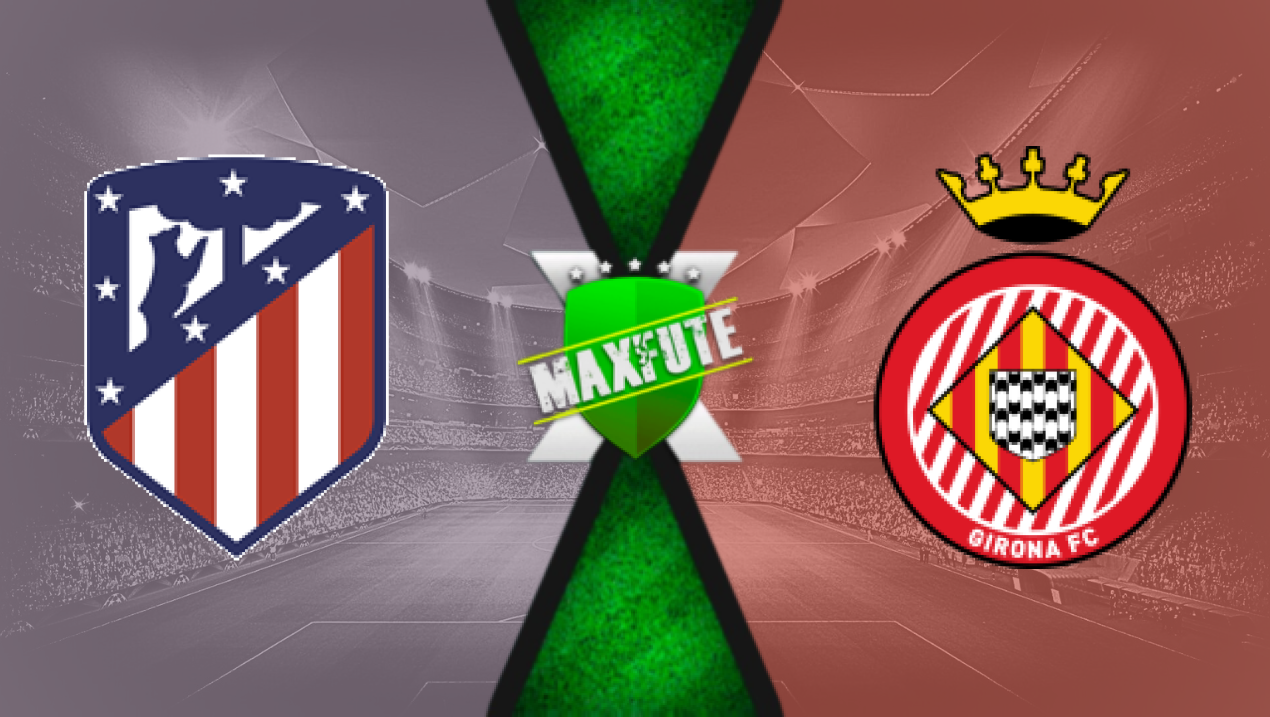 Assistir Atlético de Madrid x Girona ao vivo HD 25/08/2024