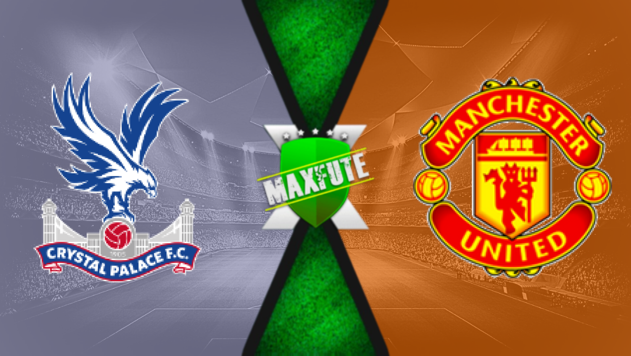 Assistir Crystal Palace x Manchester United ao vivo HD 21/09/2024