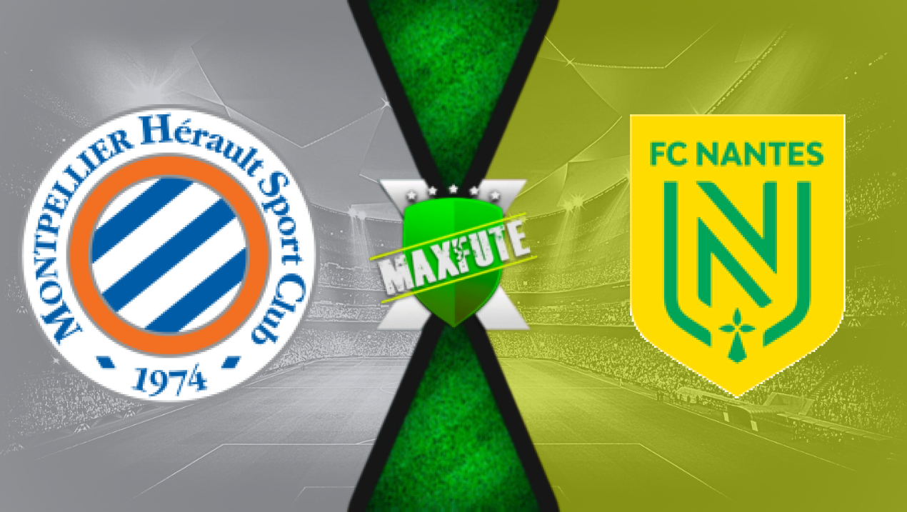 Assistir Montpellier x Nantes ao vivo online HD 31/08/2024